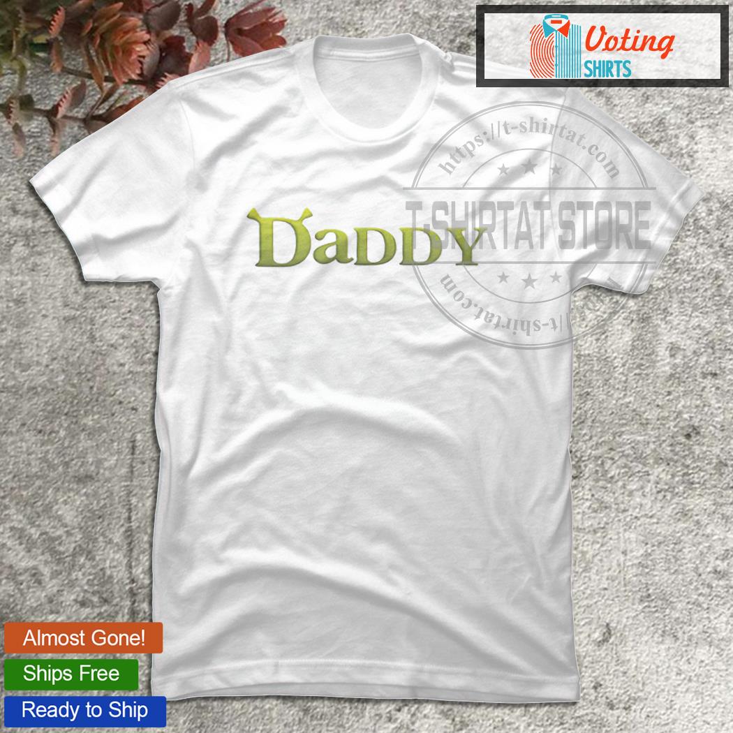 daddy shrek shirt