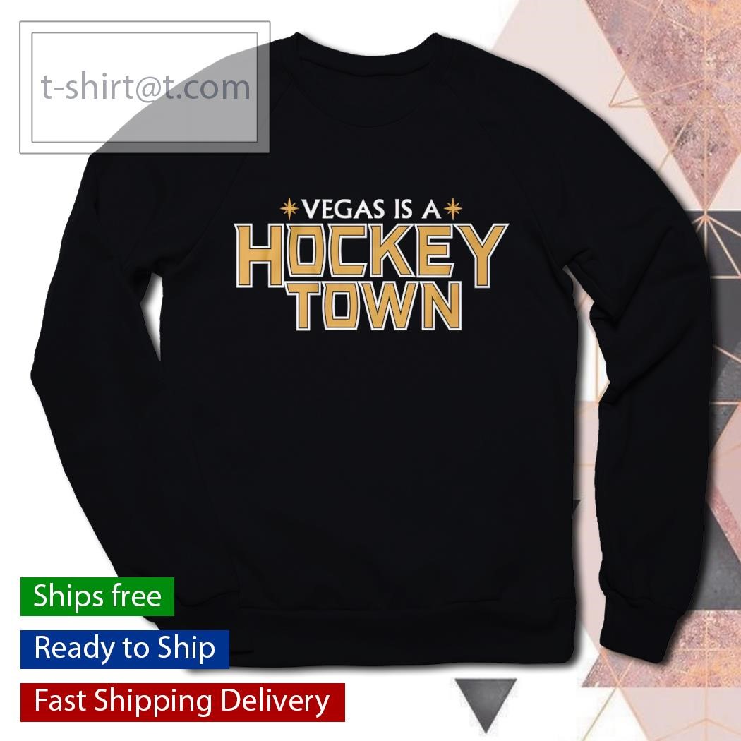 Vegas is a hockey town shirt