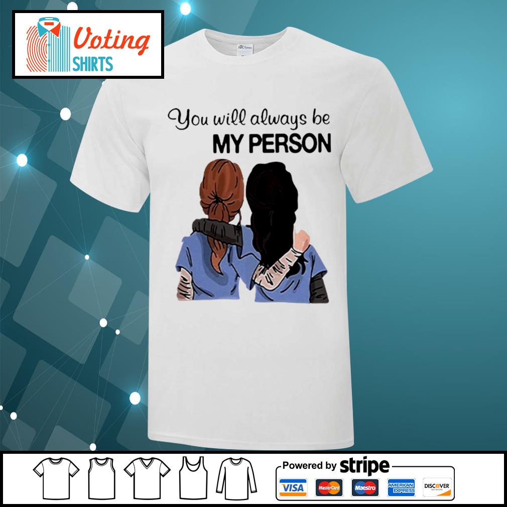 You Will Always Be My Person Mens Unisex T-Shirt