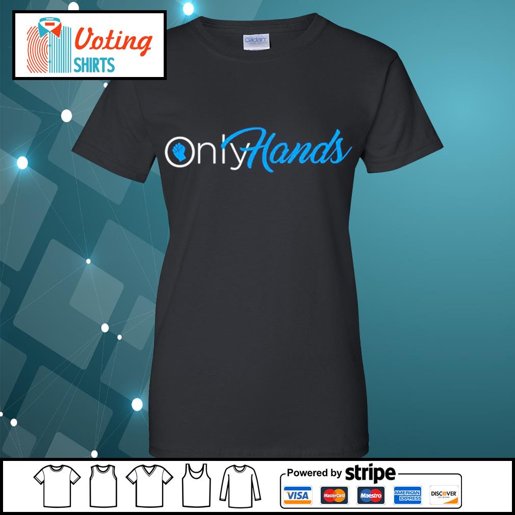 only hands shirt