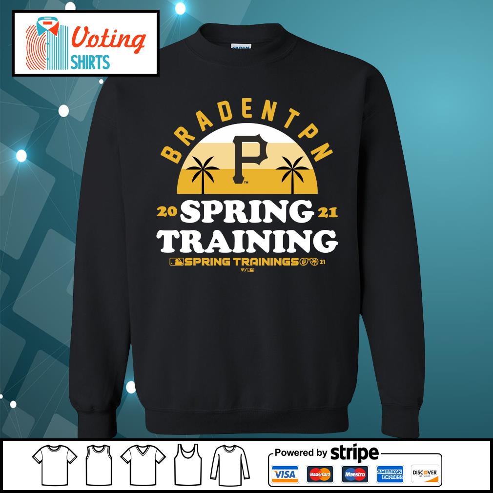 Bradenton Pittsburgh Pirates 2021 Spring Training shirt, hoodie, sweater,  long sleeve and tank top